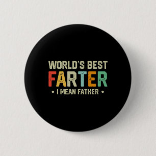 Worlds Best Farter I Mean Father Mens Fathers Day 6 Cm Round Badge