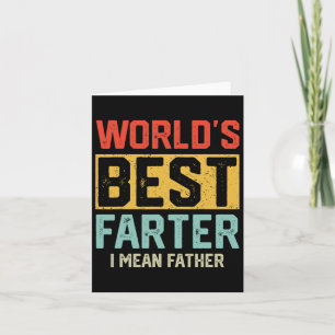 Worlds Best Farter I Mean Father Mens Fathers Day Card