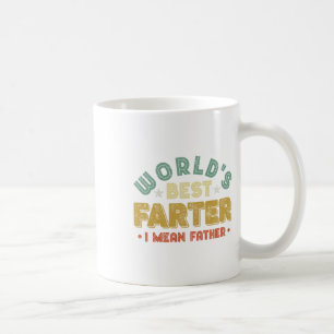 Worlds Best Farter I Mean Father Mens Fathers Day Coffee Mug