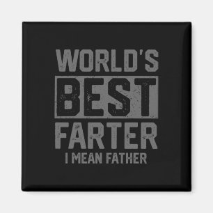 Worlds Best Farter I Mean Father Mens Fathers Day Magnet