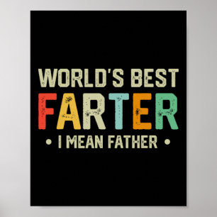 Worlds Best Farter I Mean Father Mens Fathers Day  Poster