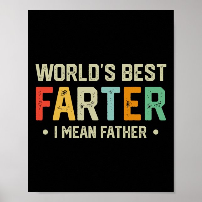Worlds Best Farter I Mean Father Mens Fathers Day  Poster (Front)