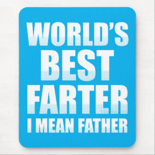 World's Best Farter I Mean Father Mouse Mat