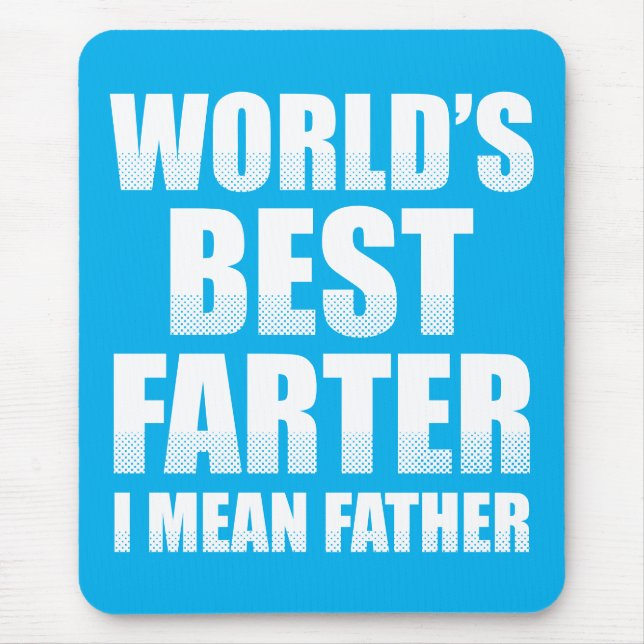 World's Best Farter I Mean Father Mouse Mat (Front)