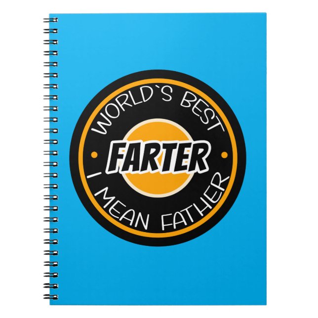 World's Best Farter I Mean Father Notebook (Front)