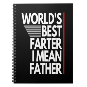 WORLD'S BEST FARTER I MEAN FATHER NOTEBOOK