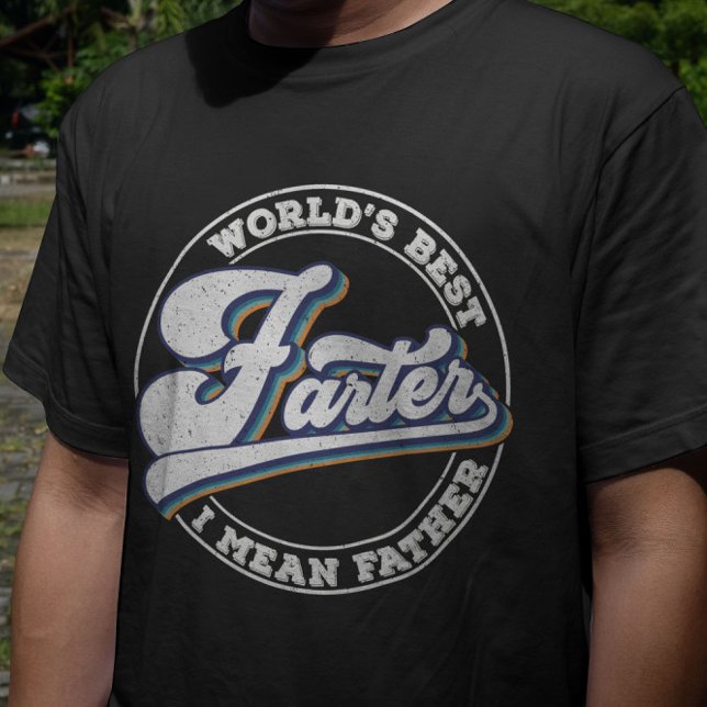 World's Best Farter I Mean Father Sayings T-Shirt (Creator Uploaded)