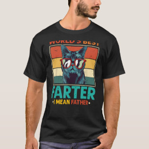 Worlds Best Farter I Mean Father t shirt Best Cat