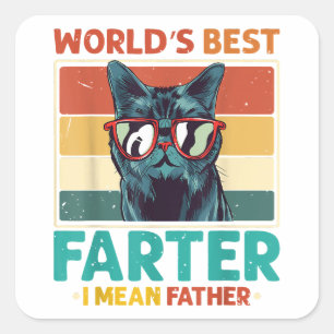 Worlds Best Farter I Mean Father t shirt Best Cat Square Sticker