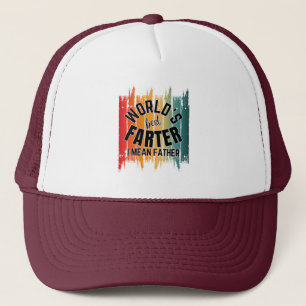 WORLD'S BEST FARTER I MEAN FATHER  TRUCKER HAT