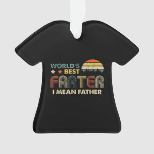 World's Best Farter I Mean Father Vintage Ornament