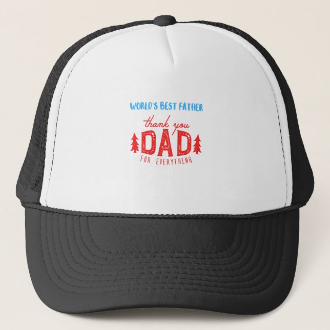 World's Best Farther Thank You Dad For Everything Trucker Hat (Front)