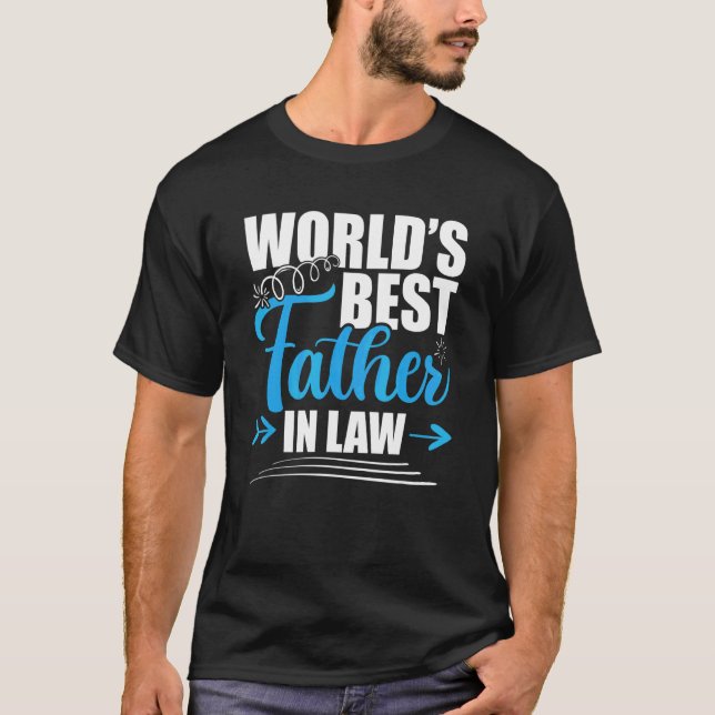 World's Best Father In Law   Fil Great Dad In Law T-Shirt (Front)