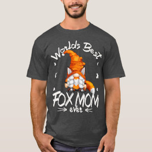 Worlds Best Fo Mom For Animal Lover With Cute Fo G T-Shirt