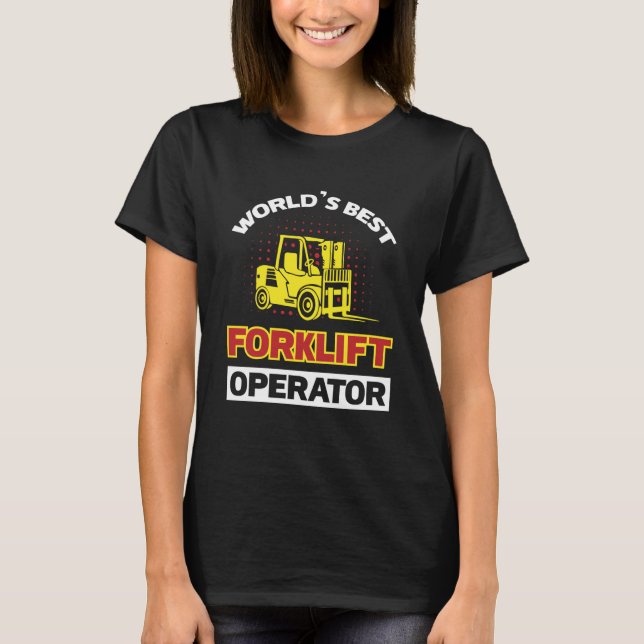 World's Best Forklift Operator T-Shirt (Front)