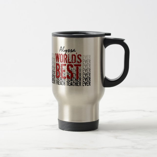 World's Best French Teacher Custom Name Travel Mug (Right)