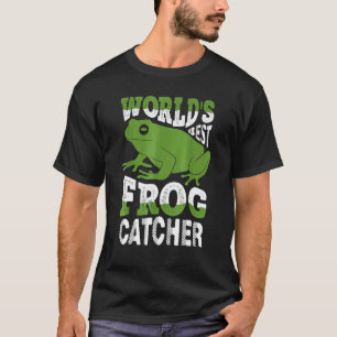 World's Best Frog Catcher   Amphibians Frog Hunter T-Shirt