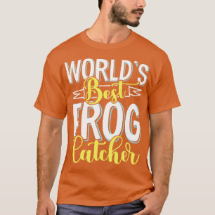Worlds best frog catcher Frog Hunter design T-Shirt