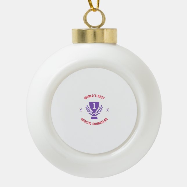 World's best genetic counsellor ceramic ball christmas ornament (Front)