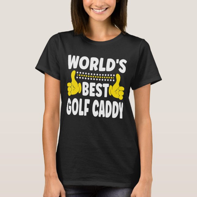 World's Best Golf Caddy Job Title Profession Golf  T-Shirt (Front)