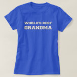 World's Best Grandma T-Shirt<br><div class="desc">Great gift for the World's best Grandma.</div>