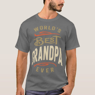 Worlds Best Grandpa Ever Funny T-Shirt