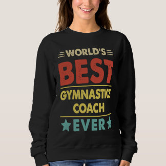 World's Best Gymnastics Coach Ever 1 Sweatshirt