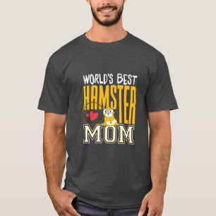 Worlds Best Hamster Mum For Hamster Lover  - 2   T-Shirt
