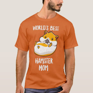 Worlds Best Hamster Mum Funny Mama Mummy Mother T-Shirt