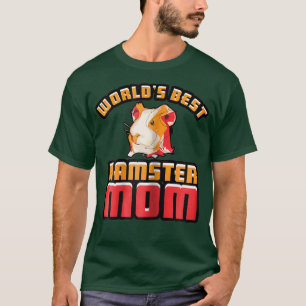 Worlds Best Hamster Mum s Great for a Gift or T-Shirt