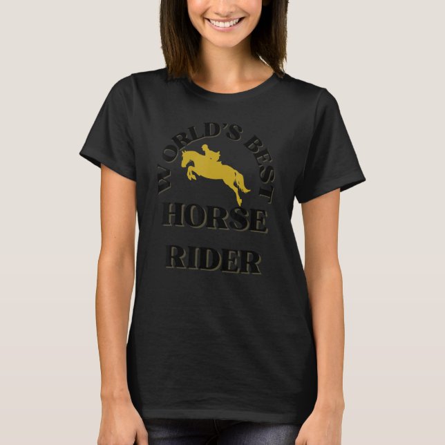 World's Best Horse Rider  Horse Riders T-Shirt (Front)