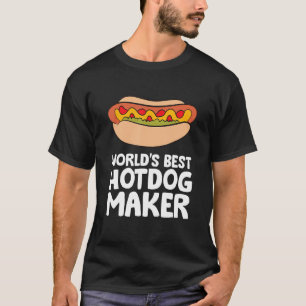 World's Best Hotdog Maker Hot Dog T-Shirt