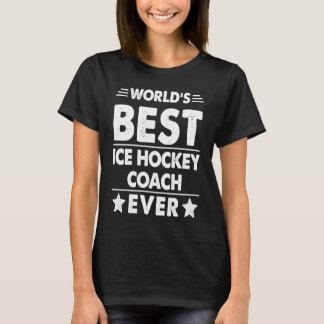 World's Best Ice Hockey Coach Ever T-Shirt