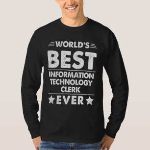 World's Best Information Technology Clerk Ever 1 T-Shirt