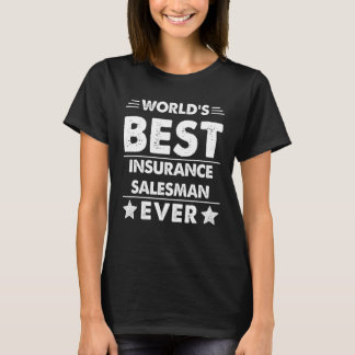 World's Best Insurance Salesman Ever T-Shirt