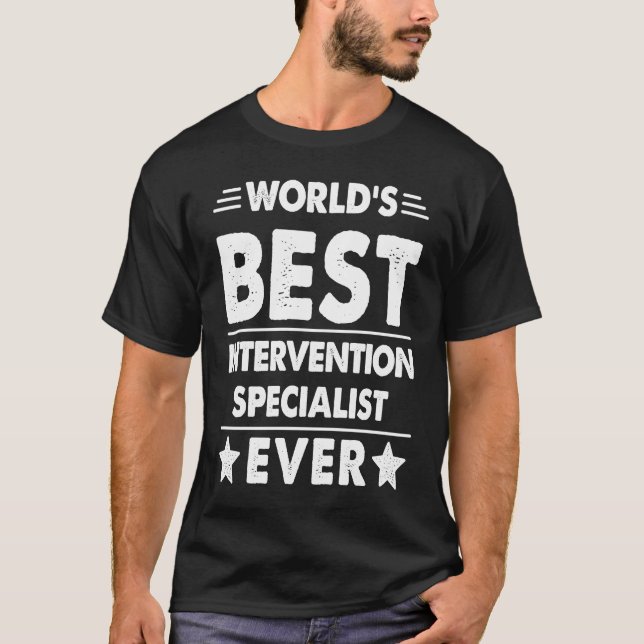 World's Best Intervention Specialist Ever T-Shirt (Front)