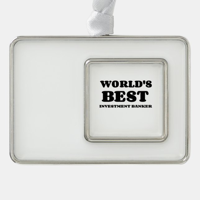 WORLD'S BEST INVESTMENT BANKER SILVER PLATED FRAMED ORNAMENT (Front)