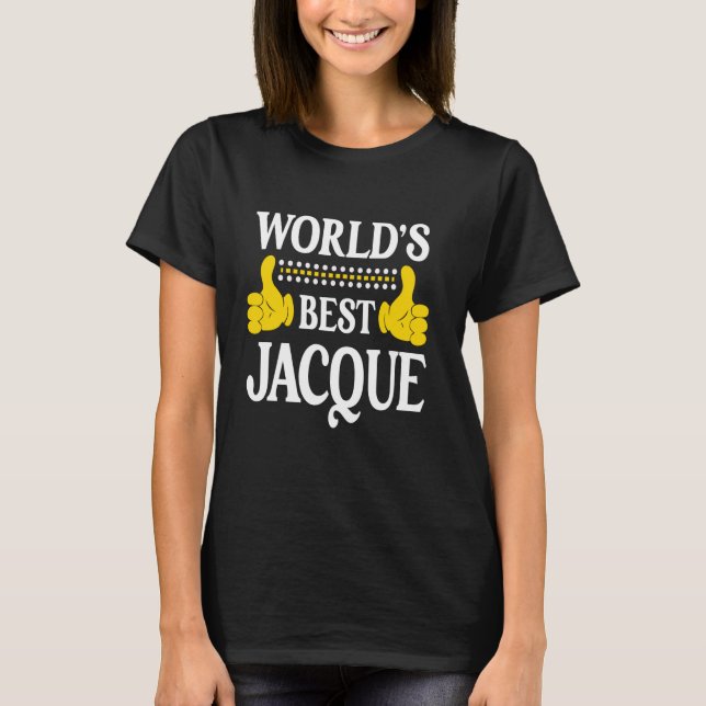 World's Best Jacque Personal Name First Name Funny T-Shirt (Front)