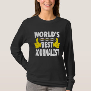 World's Best Journalist Job Title Profession Journ T-Shirt