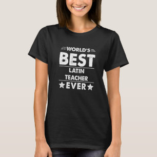 World's Best Latin Teacher Ever 1 T-Shirt