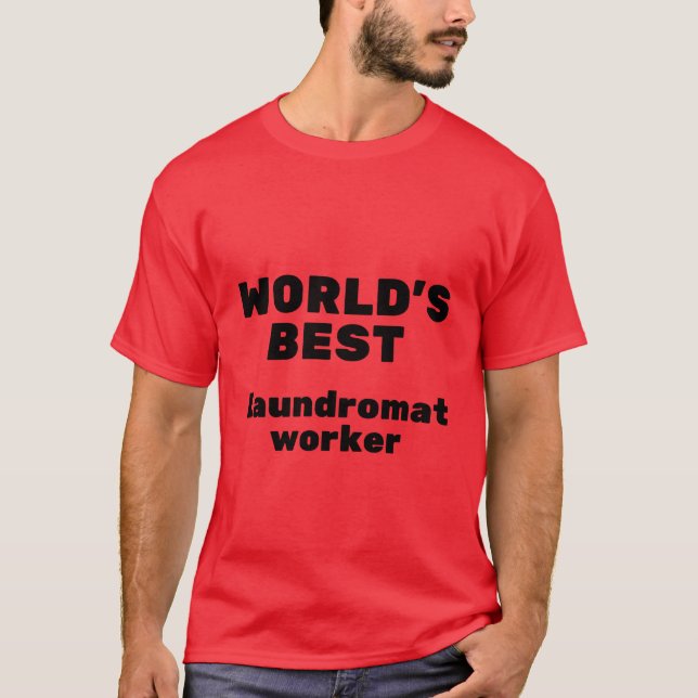 World's Best Laundromat Worker T-Shirt (Front)
