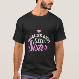 World'S Best Little Sister T-Shirt