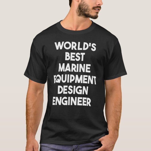 World's Best Marine Equipment Engineer T-Shirt (Front)