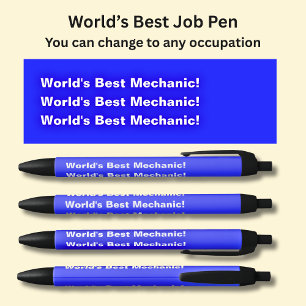World's Best Mechanic - Add the type, or a Name,  Black Ink Pen