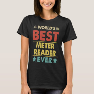 World's Best Metre Reader Ever 1 T-Shirt