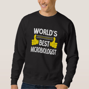 World's Best Microbiologist Job Title Microbiologi Sweatshirt