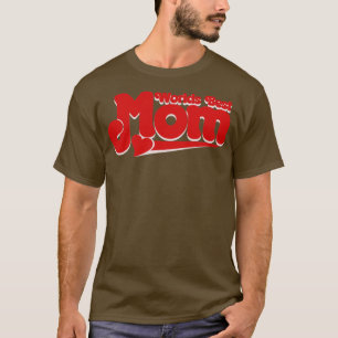 Worlds best Mom5 T-Shirt