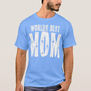 Worlds Best Mom7 T-Shirt