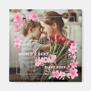 WORLD'S BEST MOM EVER Photo Floral Custom Text  Magnet