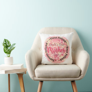 World's Best Mother Ever First Friend Best Friend Cushion